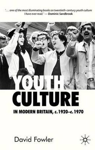 Cover image for Youth Culture in Modern Britain, c.1920-c.1970: From Ivory Tower to Global Movement - A New History