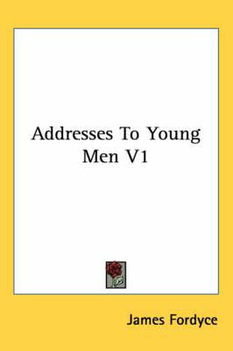 Cover image for Addresses to Young Men V1