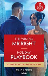 Cover image for The Wrong Mr. Right / Holiday Playbook: The Wrong Mr. Right (Dynasties: the Carey Center) / Holiday Playbook (Locketts of Tuxedo Park)