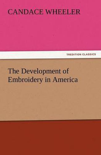 Cover image for The Development of Embroidery in America