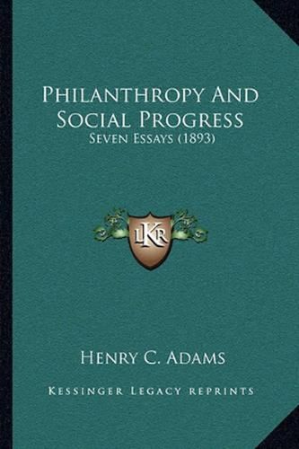 Philanthropy and Social Progress: Seven Essays (1893)