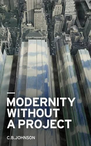 Cover image for Modernity Without a Project: Essay on the Void Called Contemporary