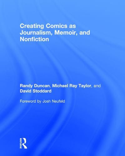 Cover image for Creating Comics as Journalism, Memoir and Nonfiction