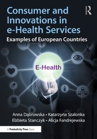 Cover image for Consumer and Innovations in e-Health Services