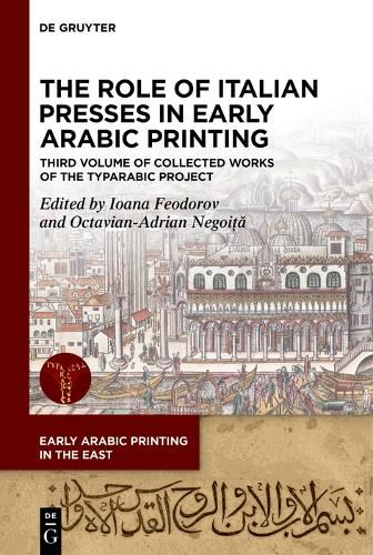 Cover image for The Role of Italian Presses in Early Arabic Printing