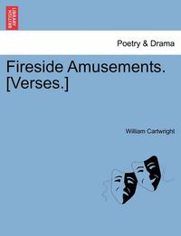 Cover image for Fireside Amusements. [verses.]