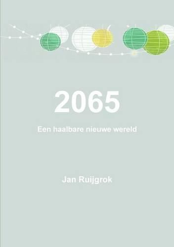 Cover image for 2065 Een Haalbare Nieuwe Wereld