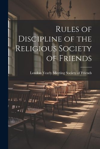 Rules of Discipline of the Religious Society of Friends