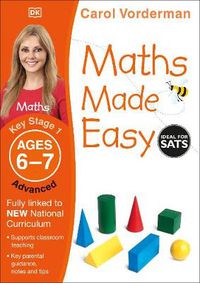 Cover image for Maths Made Easy: Advanced, Ages 6-7 (Key Stage 1): Supports the National Curriculum, Maths Exercise Book