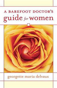 Cover image for A Barefoot Doctor's Guide for Women