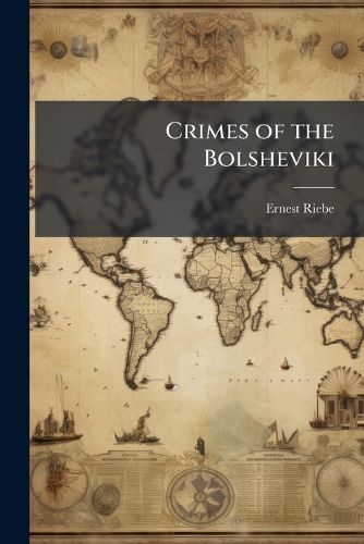Cover image for Crimes of the Bolsheviki
