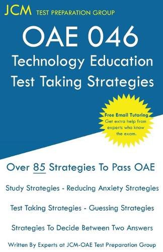 Cover image for OAE 046 Technology Education - Test Taking Strategies: OAE 046 - Free Online Tutoring - New 2020 Edition - The latest strategies to pass your exam.