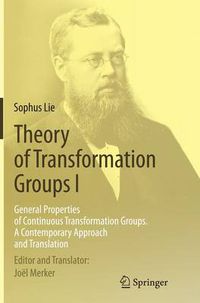 Cover image for Theory of Transformation Groups I: General Properties of Continuous Transformation Groups. A Contemporary Approach and Translation