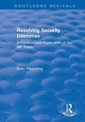 Cover image for Resolving Security Dilemmas: A Constructivist Explanation of the INF Treaty