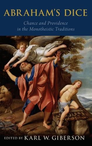 Cover image for Abraham's Dice: Chance and Providence in the Monotheistic Traditions