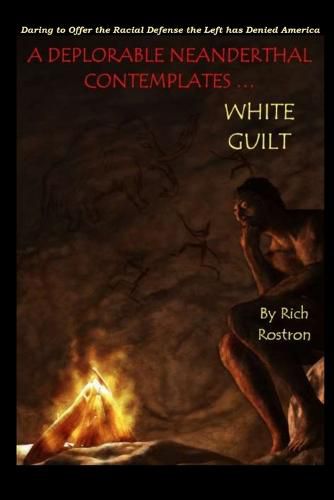 Cover image for A Deplorable Neanderthal Contemplates 'White Guilt'