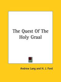 Cover image for The Quest of the Holy Graal