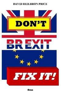 Cover image for Don't Brexit, Fix it!
