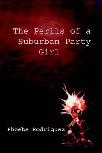 Cover image for The Perils of A Suburban Party Girl