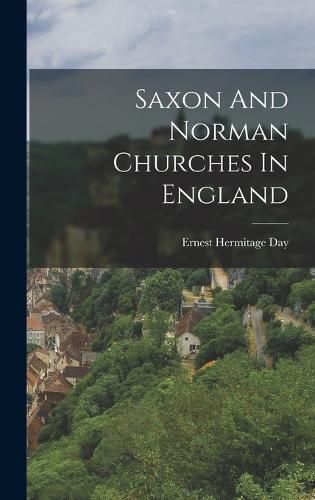 Cover image for Saxon And Norman Churches In England