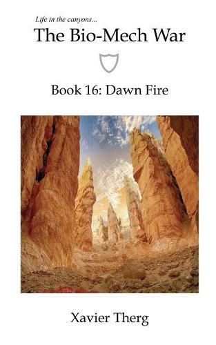Cover image for The Bio-Mech War, Book 16: Dawn Fire