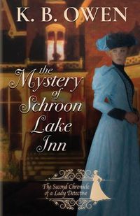 Cover image for The Mystery of Schroon Lake Inn: the Chronicle of a Lady Detective