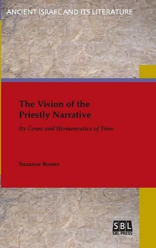 Cover image for The Vision of the Priestly Narrative: Its Genre and Hermeneutics of Time