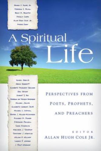 A Spiritual Life: Perspectives from Poets, Prophets, and Preachers