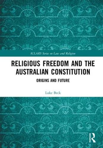Cover image for Religious Freedom and the Australian Constitution: Origins and Future
