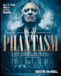 Cover image for Phantasm Exhumed: The Unauthorized Companion