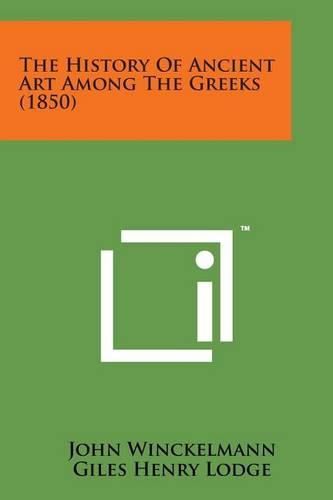 Cover image for The History of Ancient Art Among the Greeks (1850)