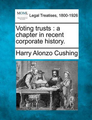 Cover image for Voting Trusts: A Chapter in Recent Corporate History.