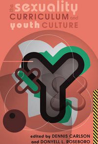 Cover image for The Sexuality Curriculum and Youth Culture