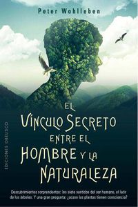 Cover image for El Vinculo Secreto Entre El Hombre Y La Naturaleza