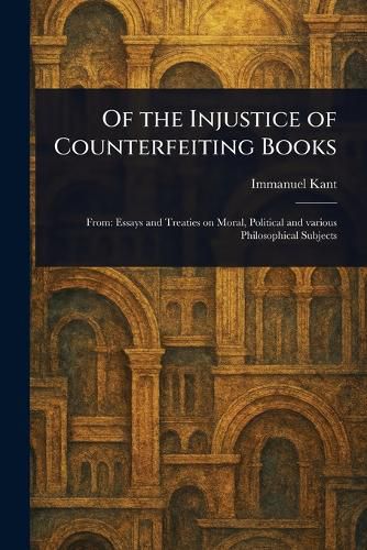 Cover image for Of the Injustice of Counterfeiting Books