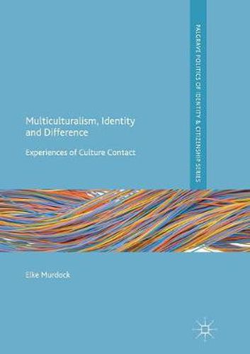 Cover image for Multiculturalism, Identity and Difference: Experiences of Culture Contact