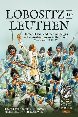 Cover image for From Lobositz to Leuthen: Horace St Paul and the Campaigns of the Austrian Army in the Seven Years War 1756-57