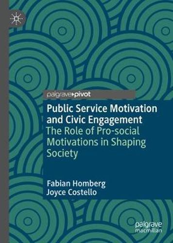 Cover image for Public Service Motivation and Civic Engagement: The Role of Pro-social Motivations in Shaping Society