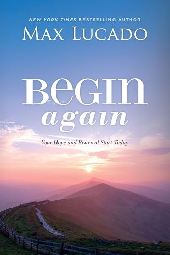 Cover image for Begin Again: Your Hope and Renewal Start Today