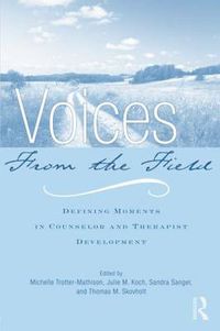 Cover image for Voices from the Field: Defining Moments in Counselor and Therapist Development