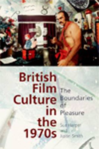 British Film Culture in the 1970s: The Boundaries of Pleasure