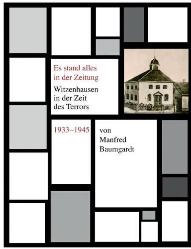 Cover image for Es stand alles in der Zeitung: Witzenhausen in der Zeit des Terrors 1933 - 1945