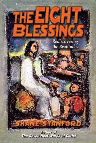 Cover image for The Eight Blessings: Rediscovering the Values of Jesus in the Beatitudes