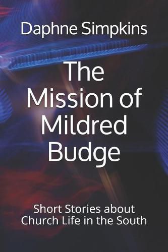 The Mission of Mildred Budge: Short Stories about Church Life in the South