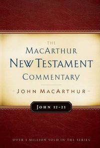 Cover image for John 12-21 Macarthur New Testament Commentary
