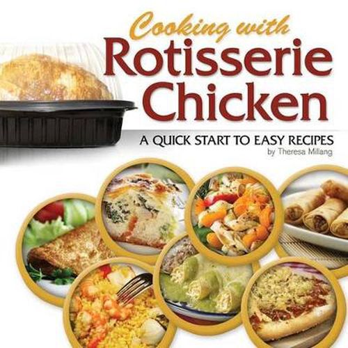 Cover image for Cooking with Rotisserie Chicken: A Quick Start to Easy Recipes