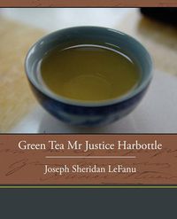 Cover image for Green Tea Mr. Justice Harbottle