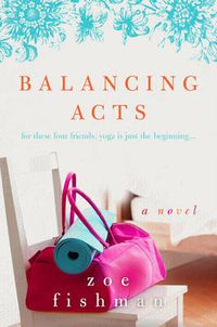 Cover image for Balancing Acts: A Novel