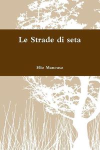 Cover image for Le Strade di seta