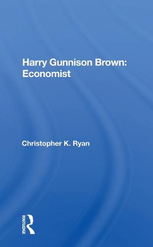 Cover image for Harry Gunnison Brown: Economist
